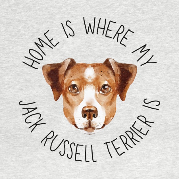 Home Is Where My Jack Russell Terrier Is Dog Breed Lover Watercolor by PoliticalBabes